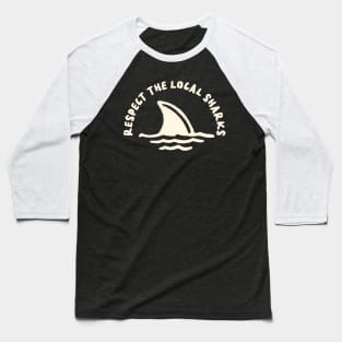 respect the local sharks Baseball T-Shirt